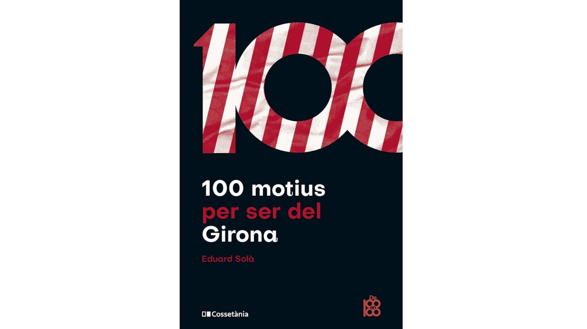 Presentació del llibre “100 motius per ser del Girona”